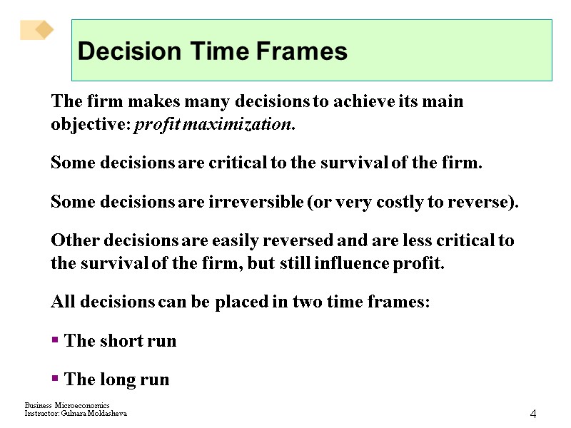 4 Decision Time Frames The firm makes many decisions to achieve its main objective: